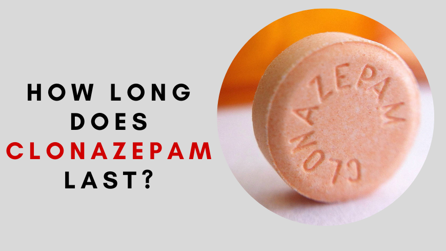 How long does Clonazepam last